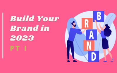 How to Build Your Brand in 2023 | P1
