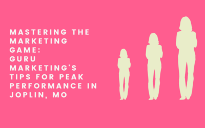 Mastering the Marketing Game: Guru Marketing’s Tips for Peak Performance in Joplin, MO
